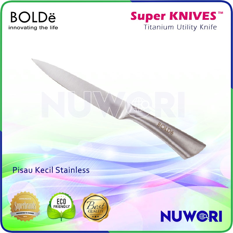 Pisau Dapur Kecil Stainless BOLDe Super KNIVES Titanium Utility Knife